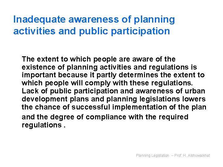 Inadequate awareness of planning activities and public participation The extent to which people are