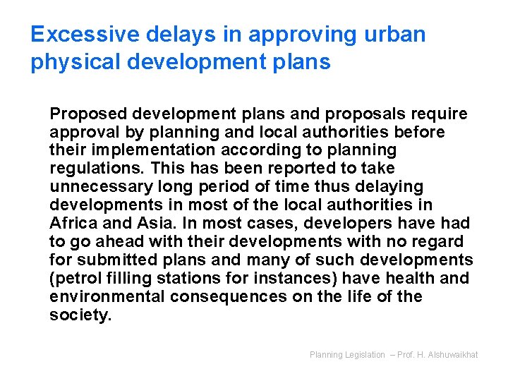 Excessive delays in approving urban physical development plans Proposed development plans and proposals require