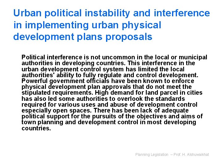 Urban political instability and interference in implementing urban physical development plans proposals Political interference