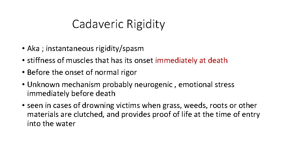 Cadaveric Rigidity • Aka ; instantaneous rigidity/spasm • stiffness of muscles that has its