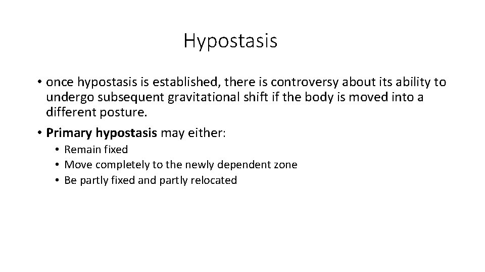 Hypostasis • once hypostasis is established, there is controversy about its ability to undergo