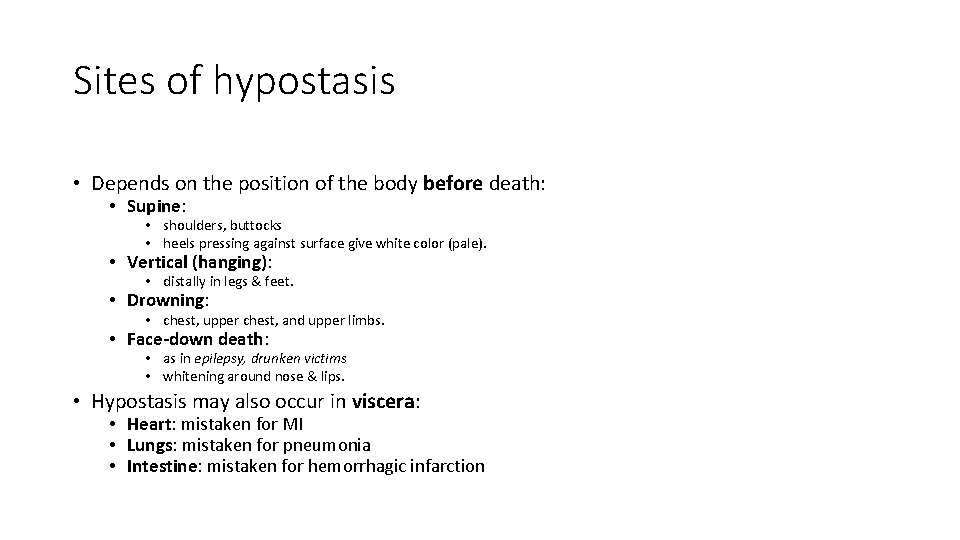 Sites of hypostasis • Depends on the position of the body before death: •