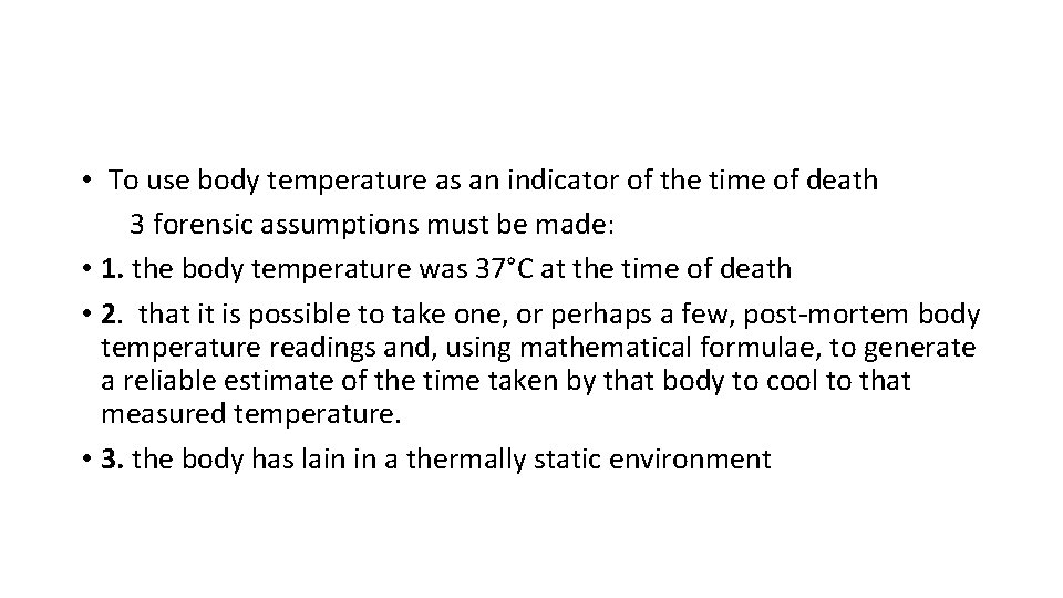  • To use body temperature as an indicator of the time of death