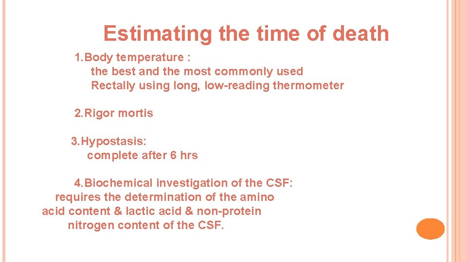 Estimating the time of death 1. Body temperature : the best and the most
