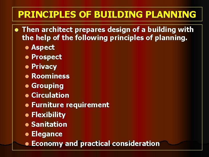 PRINCIPLES OF BUILDING PLANNING l Then architect prepares design of a building with the