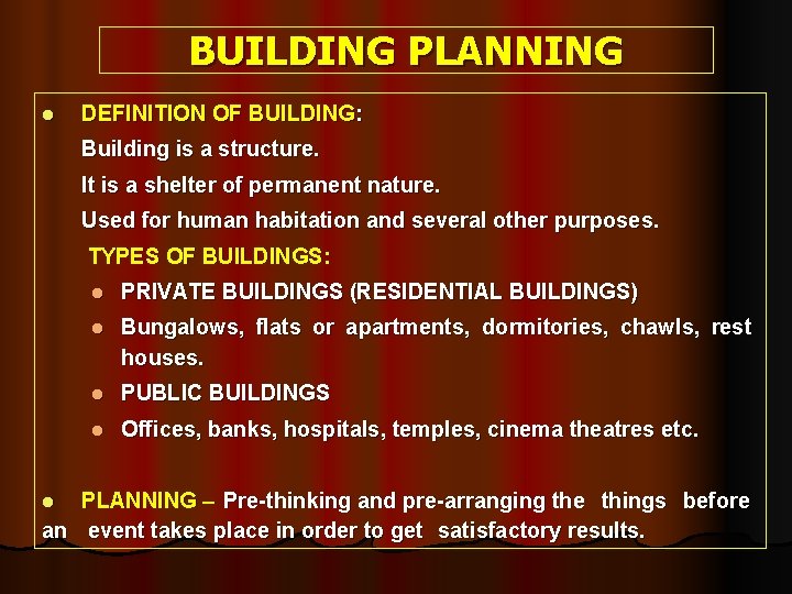 BUILDING PLANNING l DEFINITION OF BUILDING: Building is a structure. It is a shelter