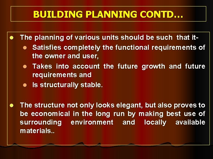 BUILDING PLANNING CONTD… l The planning of various units should be such that itl