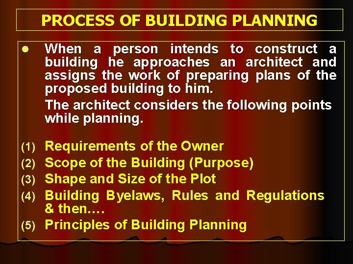 PROCESS OF BUILDING PLANNING l When a person intends to construct a building he