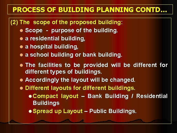 PROCESS OF BUILDING PLANNING CONTD… (2) The scope of the proposed building: l Scope