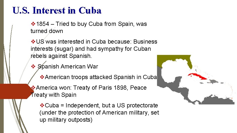 U. S. Interest in Cuba v 1854 – Tried to buy Cuba from Spain,