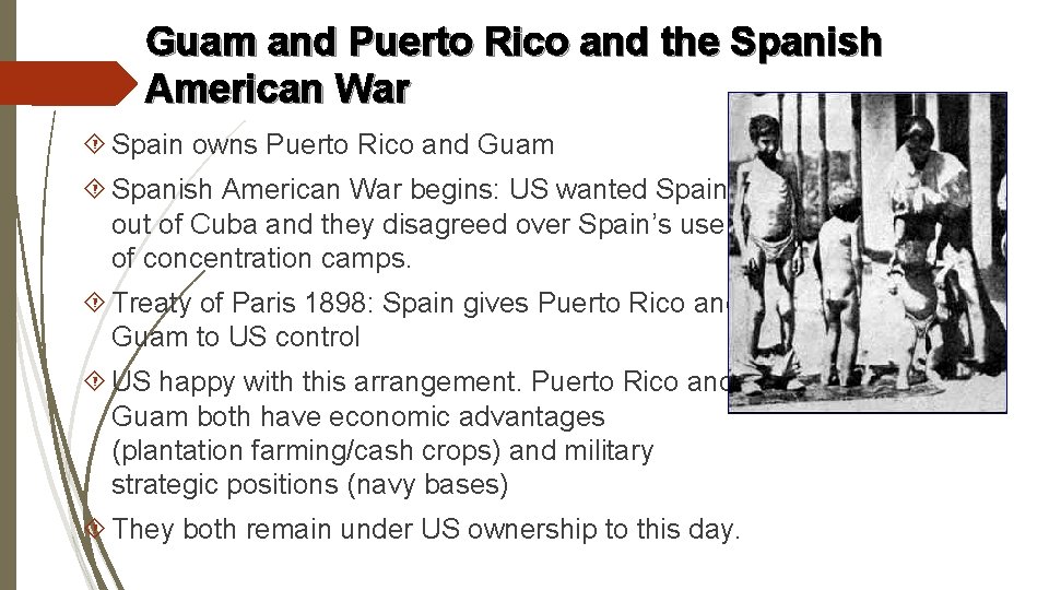 Guam and Puerto Rico and the Spanish American War Spain owns Puerto Rico and