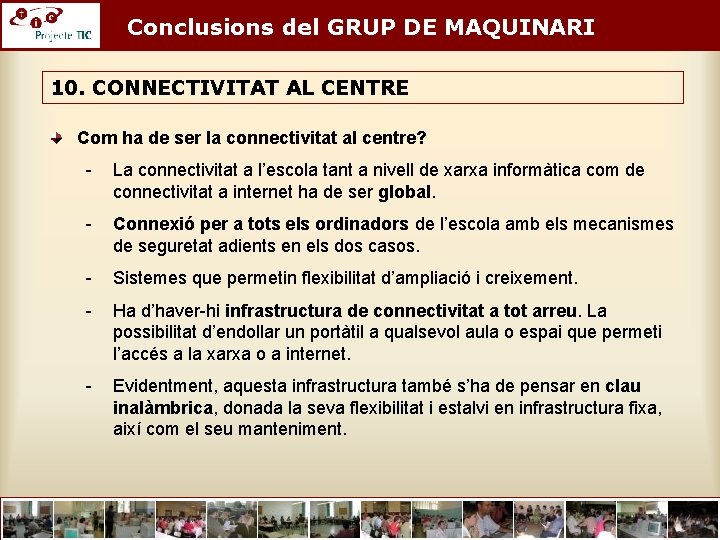 Conclusions del GRUP DE MAQUINARI 10. CONNECTIVITAT AL CENTRE Com ha de ser la