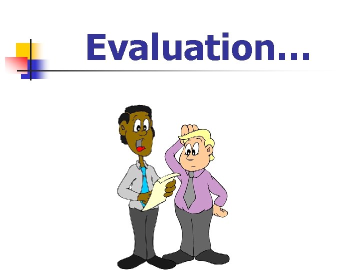 Evaluation… 