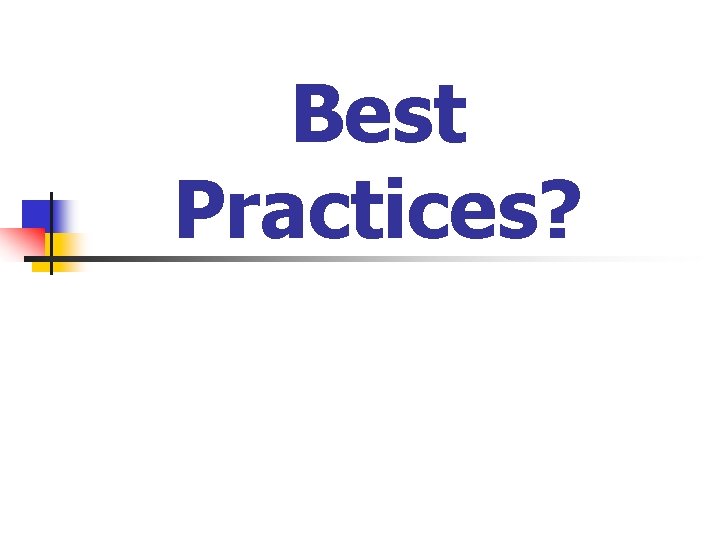 Best Practices? 