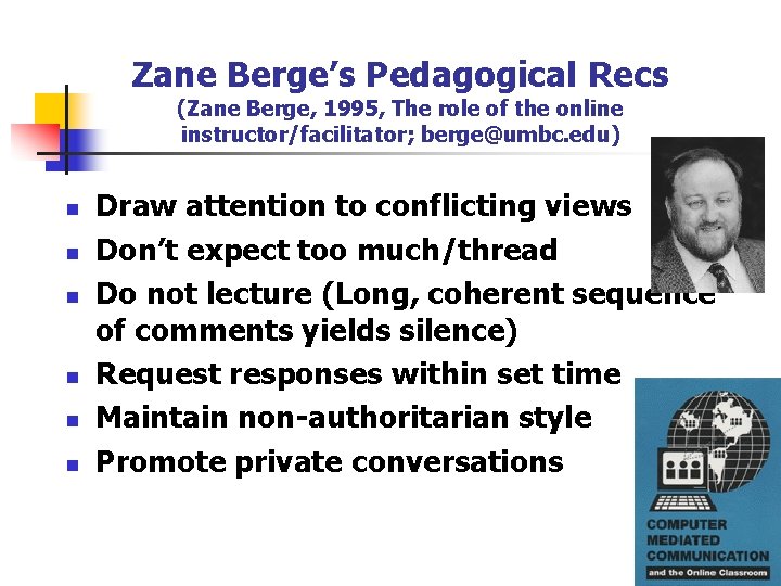 Zane Berge’s Pedagogical Recs (Zane Berge, 1995, The role of the online instructor/facilitator; berge@umbc.