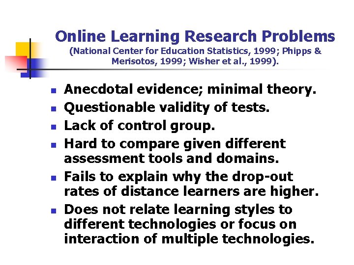 Online Learning Research Problems (National Center for Education Statistics, 1999; Phipps & Merisotos, 1999;