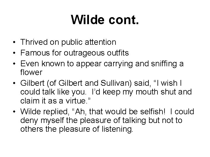 Wilde cont. • Thrived on public attention • Famous for outrageous outfits • Even