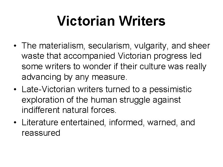 Victorian Writers • The materialism, secularism, vulgarity, and sheer waste that accompanied Victorian progress