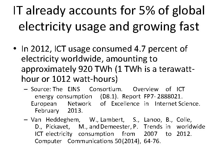 IT already accounts for 5% of global electricity usage and growing fast • In