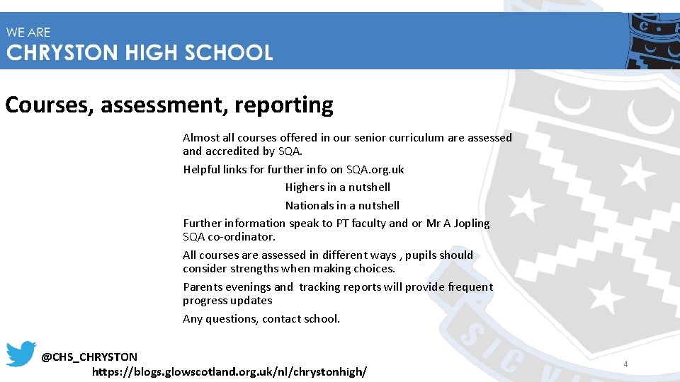 Courses, assessment, reporting Almost all courses offered in our senior curriculum are assessed and