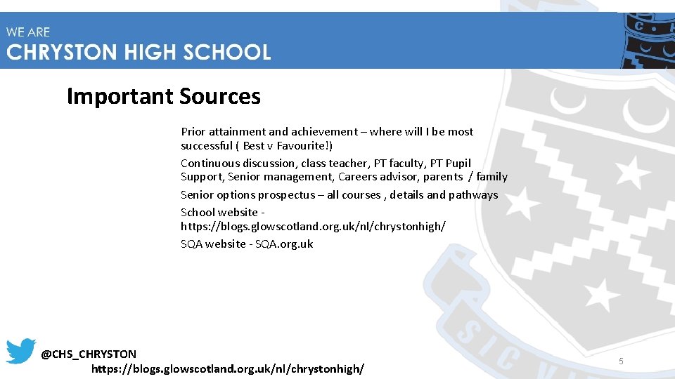 Important Sources Prior attainment and achievement – where will I be most successful (