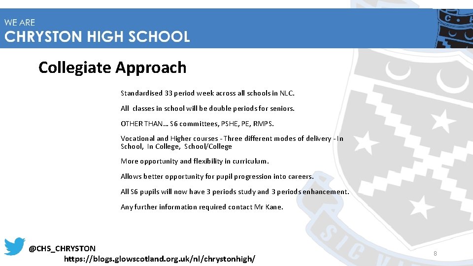 Collegiate Approach Standardised 33 period week across all schools in NLC. All classes in