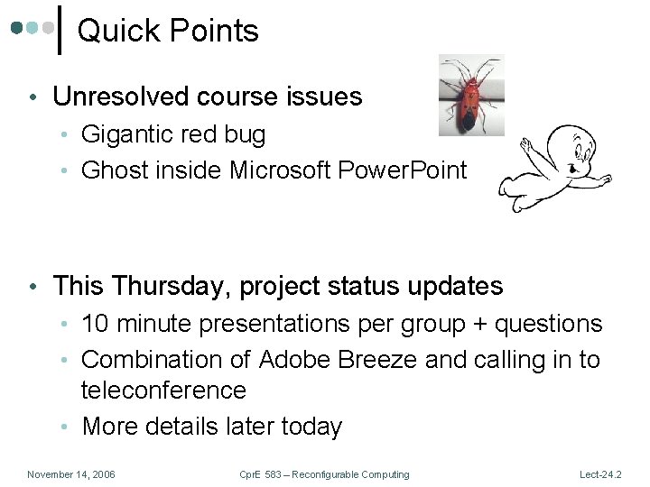 Quick Points • Unresolved course issues • Gigantic red bug • Ghost inside Microsoft