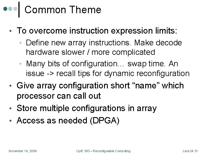 Common Theme • To overcome instruction expression limits: • Define new array instructions. Make
