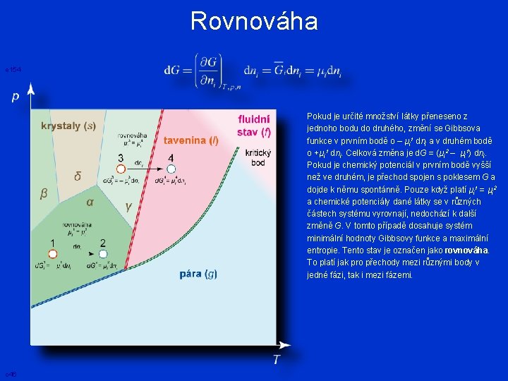 Rovnováha e 154 Pokud je určité množství látky přeneseno z jednoho bodu do druhého,