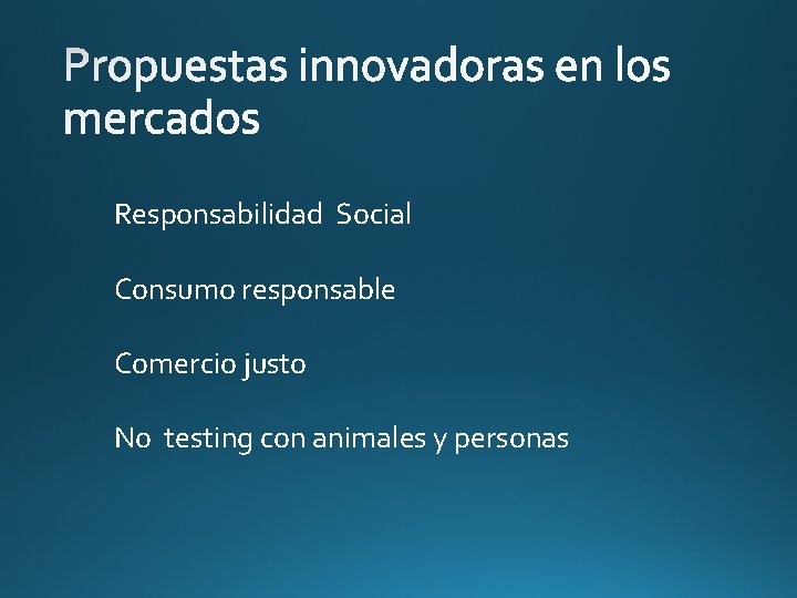 Responsabilidad Social Consumo responsable Comercio justo No testing con animales y personas 