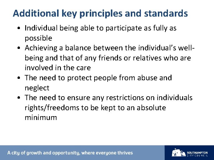 Additional key principles and standards • Individual being able to participate as fully as