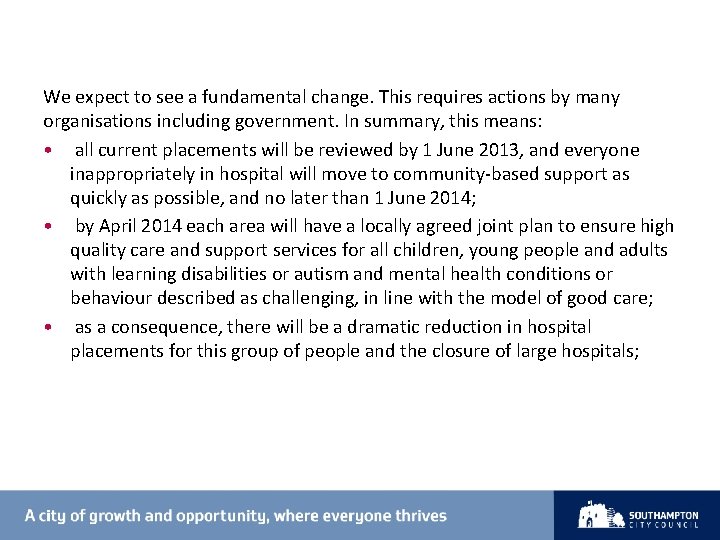We expect to see a fundamental change. This requires actions by many organisations including