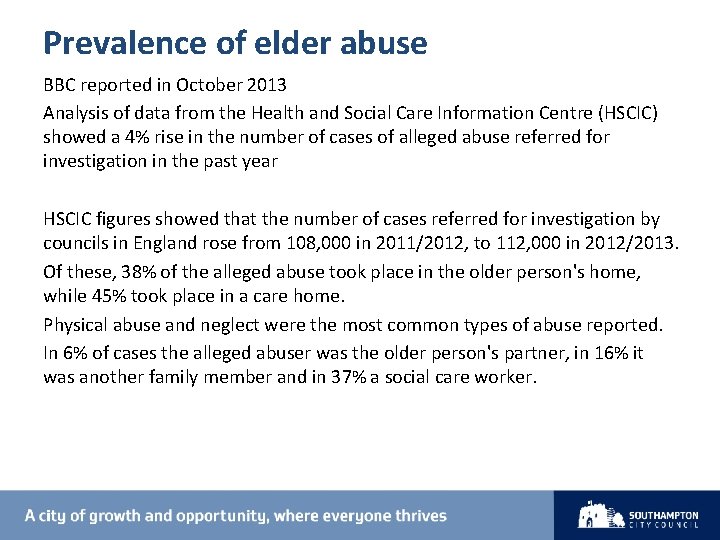Prevalence of elder abuse BBC reported in October 2013 Analysis of data from the