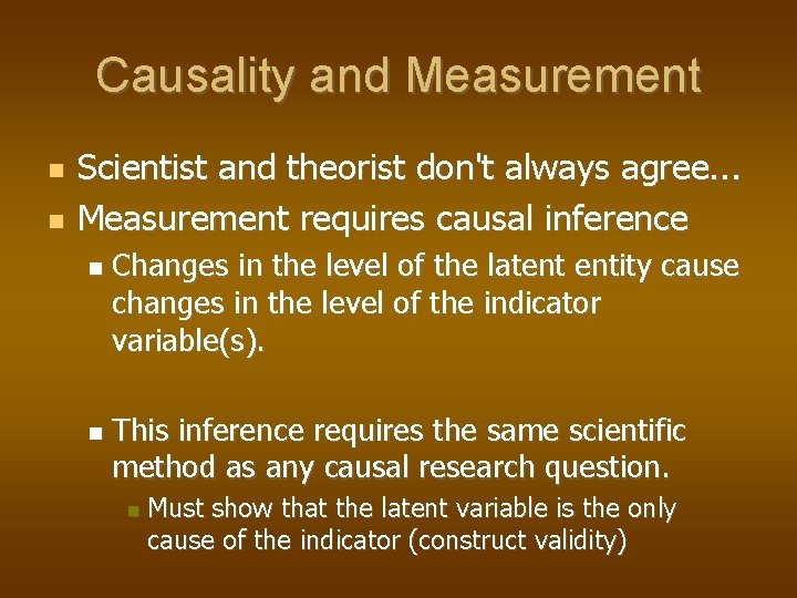 Causality and Measurement Scientist and theorist don't always agree. . . Measurement requires causal