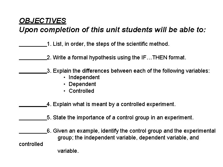 OBJECTIVES Upon completion of this unit students will be able to: 1. List, in