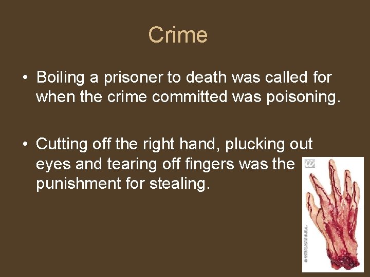 Crime • Boiling a prisoner to death was called for when the crime committed