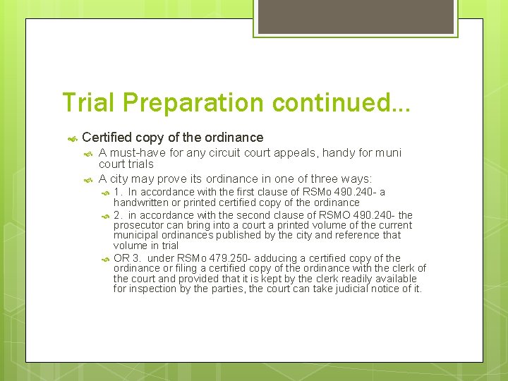 Trial Preparation continued… Certified copy of the ordinance A must-have for any circuit court