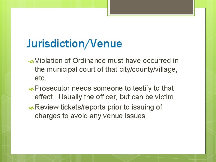 Jurisdiction/Venue Violation of Ordinance must have occurred in the municipal court of that city/county/village,