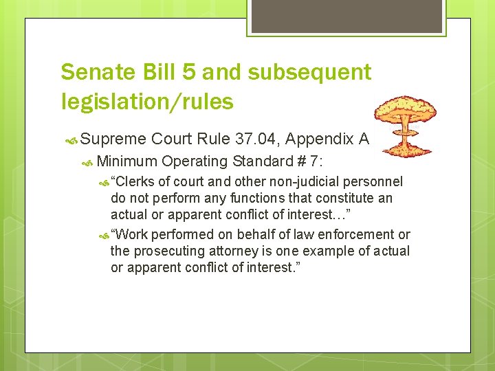 Senate Bill 5 and subsequent legislation/rules Supreme Court Rule 37. 04, Appendix A Minimum