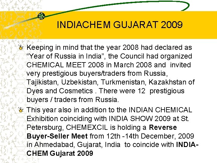 INDIACHEM GUJARAT 2009 Keeping in mind that the year 2008 had declared as “Year