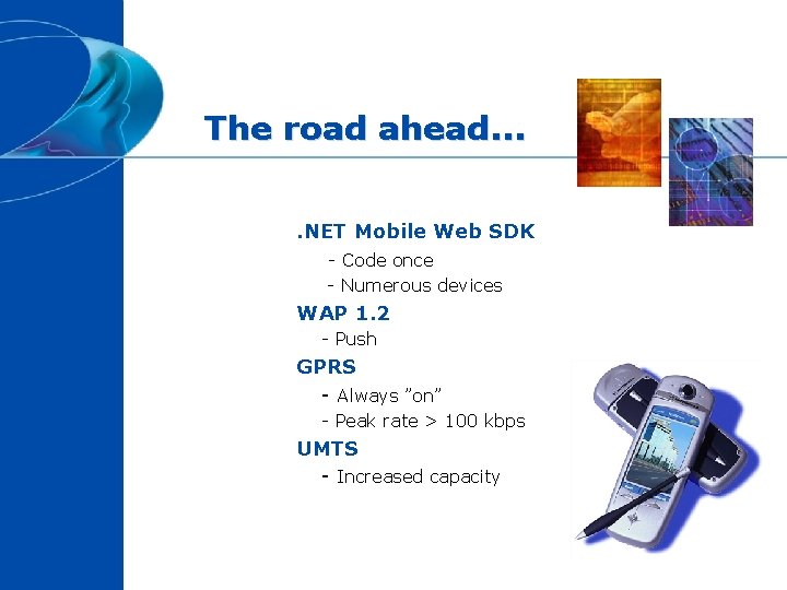 The road ahead. . NET Mobile Web SDK - Code once - Numerous devices