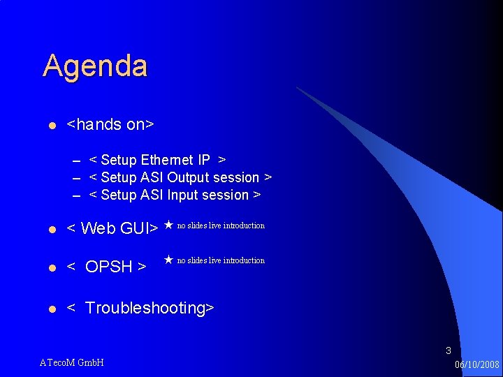 Agenda l <hands on> – < Setup Ethernet IP > – < Setup ASI