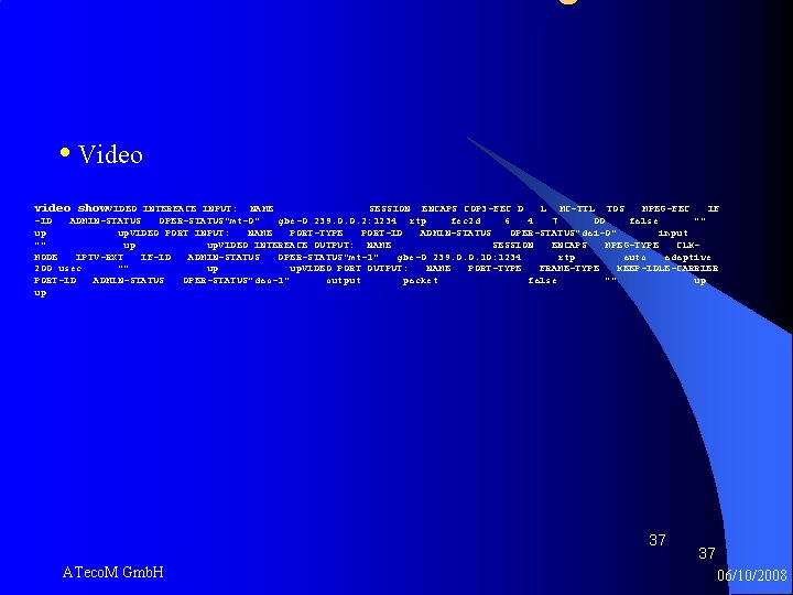  • Video video show. VIDEO INTERFACE INPUT: NAME SESSION ENCAPS COP 3 -FEC