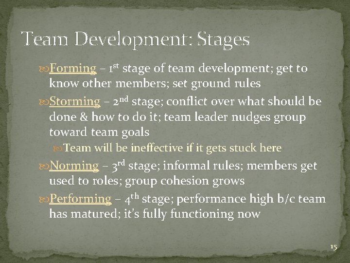 Team Development: Stages Forming – 1 st stage of team development; get to know