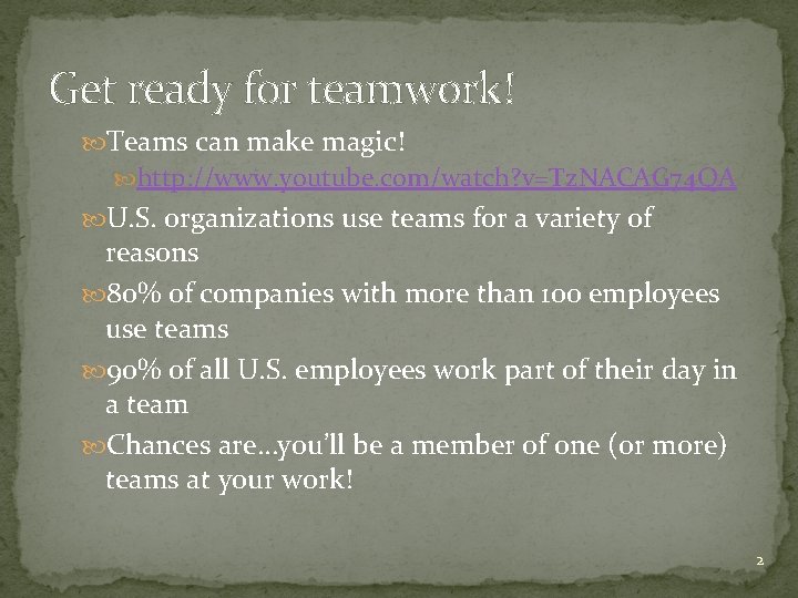 Get ready for teamwork! Teams can make magic! http: //www. youtube. com/watch? v=Tz. NACAG