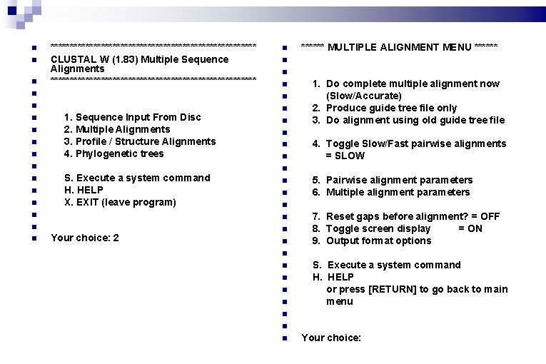  *************************** CLUSTAL W (1. 83) Multiple Sequence Alignments *************************** 1. Sequence Input From