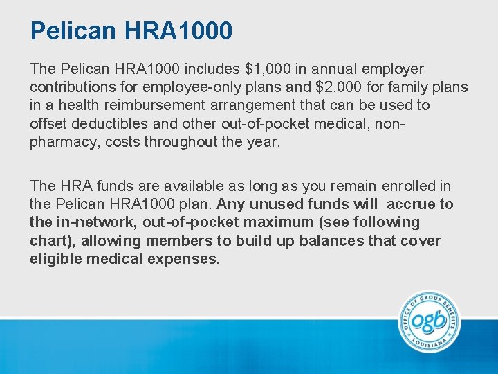 Pelican HRA 1000 The Pelican HRA 1000 includes $1, 000 in annual employer contributions