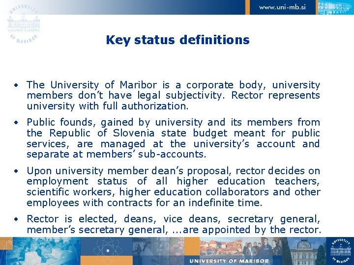 Key status definitions • The University of Maribor is a corporate body, university members