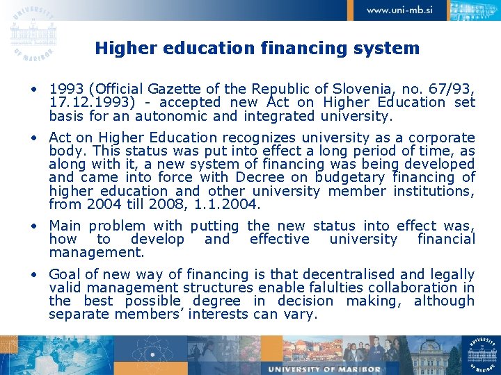 Higher education financing system • 1993 (Official Gazette of the Republic of Slovenia, no.