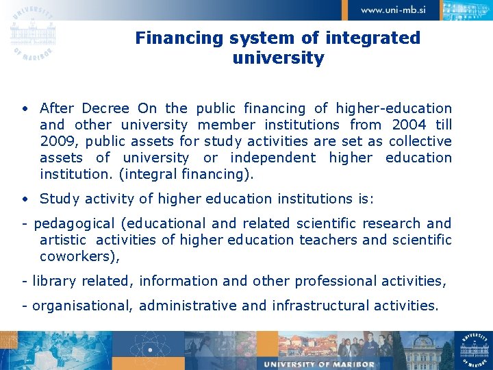 Financing system of integrated university • After Decree On the public financing of higher-education